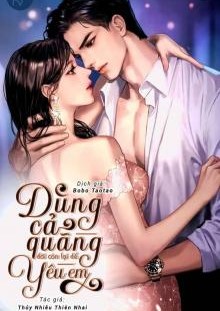 Dành Quãng Đời Còn Lại Để Yêu Em ( Dịch Full )